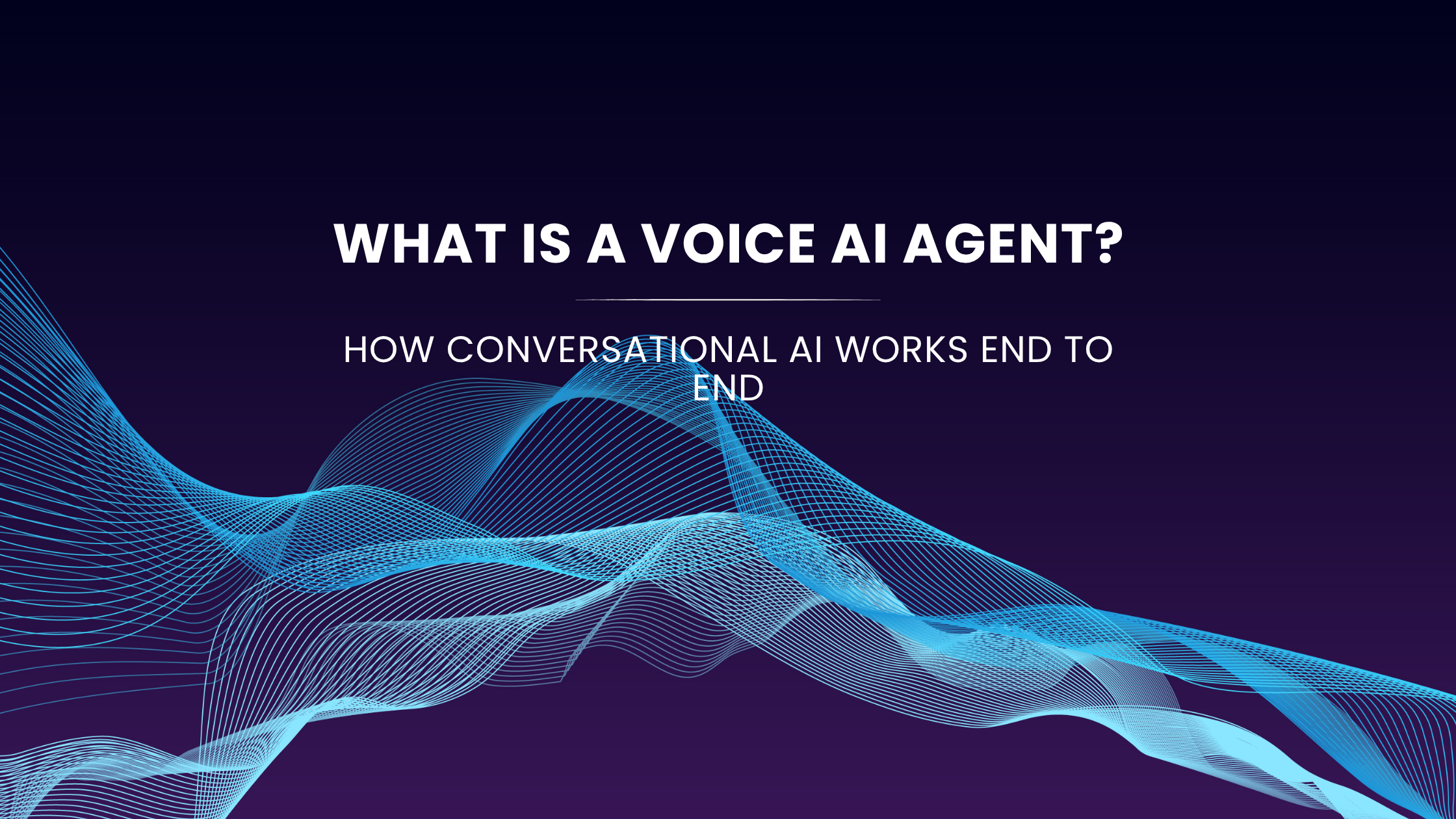 What Is A Voice AI Agent? How Conversational AI Works End To End